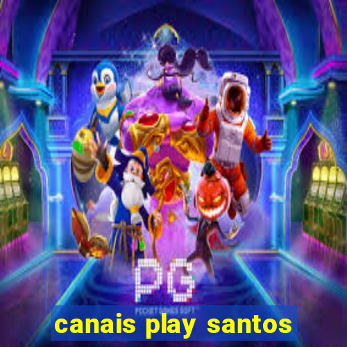 canais play santos